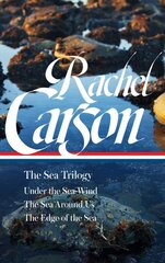 Rachel Carson: The Sea Trilogy (LOA #352): Under the Sea-Wind / The Sea Around Us / The Edge of the Sea цена и информация | Развивающие книги | pigu.lt