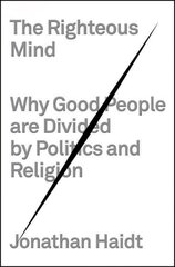 Righteous Mind: Why Good People Are Divided by Politics and Religion цена и информация | Духовная литература | pigu.lt