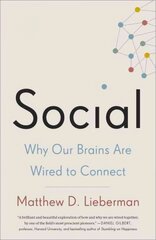 Social: Why Our Brains Are Wired to Connect kaina ir informacija | Socialinių mokslų knygos | pigu.lt