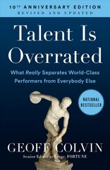 Talent Is Overrated: What Really Separates World-Class Performers from Everybody Else kaina ir informacija | Ekonomikos knygos | pigu.lt