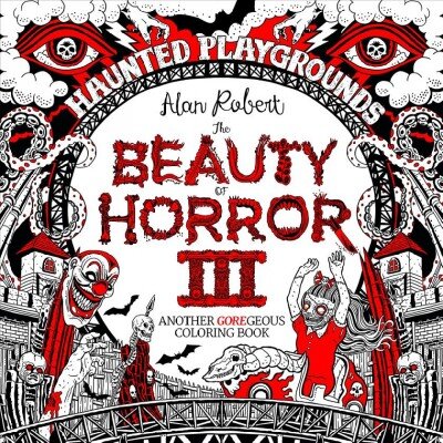 Beauty of Horror 3: Haunted Playgrounds Coloring Book kaina ir informacija | Knygos apie sveiką gyvenseną ir mitybą | pigu.lt