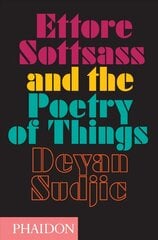 Ettore Sottsass and the Poetry of Things цена и информация | Биографии, автобиогафии, мемуары | pigu.lt