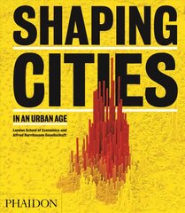 Shaping Cities in an Urban Age цена и информация | Книги об архитектуре | pigu.lt