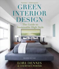 Green Interior Design: The Guide to Sustainable High Style 2nd edition цена и информация | Книги об архитектуре | pigu.lt