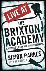 Live At the Brixton Academy: A riotous life in the music business Main kaina ir informacija | Knygos apie meną | pigu.lt