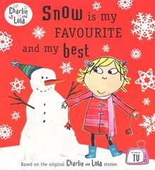 Charlie and Lola: Snow is my Favourite and my Best kaina ir informacija | Knygos mažiesiems | pigu.lt