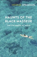 Haunts of the Black Masseur: The Swimmer as Hero kaina ir informacija | Knygos apie sveiką gyvenseną ir mitybą | pigu.lt