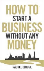 How To Start a Business without Any Money kaina ir informacija | Ekonomikos knygos | pigu.lt
