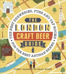 London Craft Beer Guide: The best breweries, pubs and tap rooms for the best artisan brews цена и информация | Путеводители, путешествия | pigu.lt