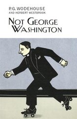 Not George Washington цена и информация | Fantastinės, mistinės knygos | pigu.lt