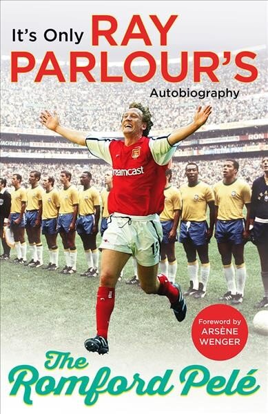 Romford Pele: It's only Ray Parlour's autobiography kaina ir informacija | Biografijos, autobiografijos, memuarai | pigu.lt