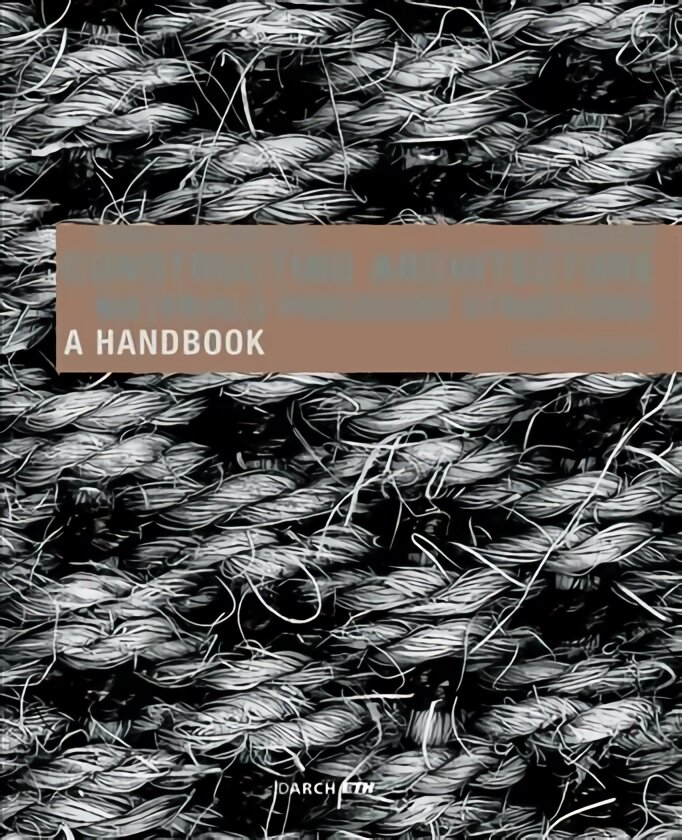 Constructing Architecture: Materials, Processes, Structures. A Handbook 4., erw. Aufl. 2013 kaina ir informacija | Knygos apie architektūrą | pigu.lt