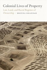 Colonial Lives of Property: Law, Land, and Racial Regimes of Ownership цена и информация | Исторические книги | pigu.lt