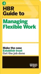 HBR Guide to Managing Flexible Work (HBR Guide Series) kaina ir informacija | Ekonomikos knygos | pigu.lt