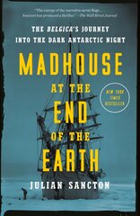 Madhouse at the End of the Earth: The Belgica's Journey into the Dark Antarctic Night kaina ir informacija | Biografijos, autobiografijos, memuarai | pigu.lt