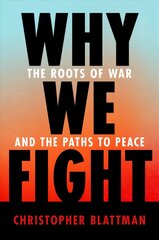 Why We Fight: The Roots of War and the Paths to Peace цена и информация | Энциклопедии, справочники | pigu.lt