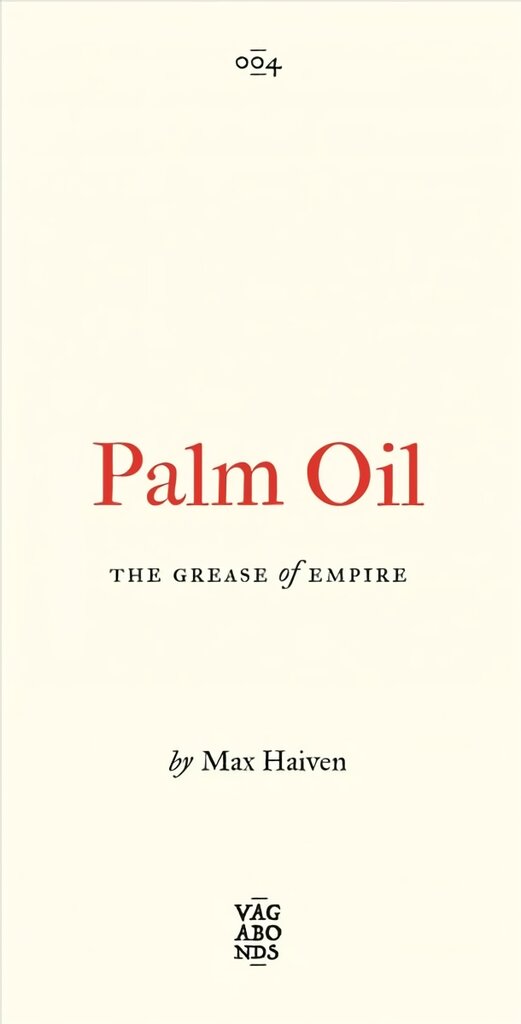 Palm Oil: The Grease of Empire kaina ir informacija | Socialinių mokslų knygos | pigu.lt