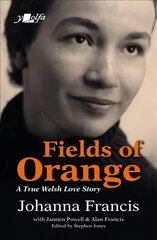 Fields of Orange: A true Welsh love story цена и информация | Биографии, автобиографии, мемуары | pigu.lt