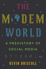 Modem World: A Prehistory of Social Media kaina ir informacija | Ekonomikos knygos | pigu.lt