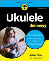 Ukulele For Dummies, 3rd Edition 3rd Edition kaina ir informacija | Knygos apie meną | pigu.lt