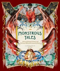 Monstrous Tales: Stories of Strange Creatures and Fearsome Beasts from around the World цена и информация | Fantastinės, mistinės knygos | pigu.lt