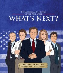 What's Next?: The Unofficial Fan Guide to The West Wing цена и информация | Книги об искусстве | pigu.lt