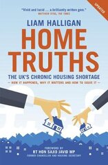 Home Truths: The UK's chronic housing shortage - how it happened, why it matters and the way to solve it цена и информация | Книги по социальным наукам | pigu.lt