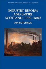 Industry, Empire and Unrest: Scotland, 1790-1880 kaina ir informacija | Istorinės knygos | pigu.lt