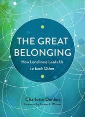 Great Belonging: How Loneliness Leads Us to Each Other kaina ir informacija | Dvasinės knygos | pigu.lt