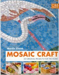 Mosaic Craft: 20 Original projects for the home kaina ir informacija | Knygos apie architektūrą | pigu.lt