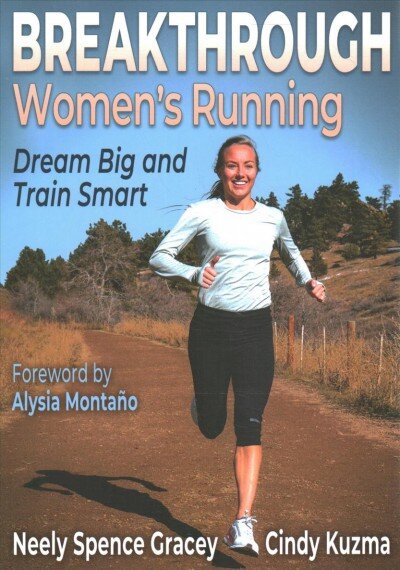Breakthrough Women's Running: Dream Big and Train Smart kaina ir informacija | Knygos apie sveiką gyvenseną ir mitybą | pigu.lt