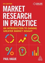 Market Research in Practice: An Introduction to Gaining Greater Market Insight 4th Revised edition kaina ir informacija | Ekonomikos knygos | pigu.lt