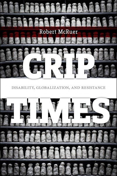 Crip Times: Disability, Globalization, and Resistance цена и информация | Socialinių mokslų knygos | pigu.lt