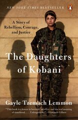 Daughters of Kobani: A Story of Rebellion, Courage, and Justice kaina ir informacija | Istorinės knygos | pigu.lt