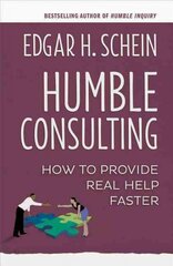 Humble Consulting: How to Provide Real Help Faster: How to Provide Real Help Faster kaina ir informacija | Ekonomikos knygos | pigu.lt