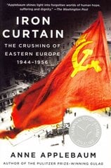 Iron Curtain: The Crushing of Eastern Europe, 1944-1956 kaina ir informacija | Istorinės knygos | pigu.lt