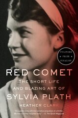 Red Comet: The Short Life and Blazing Art of Sylvia Plath kaina ir informacija | Biografijos, autobiografijos, memuarai | pigu.lt