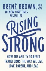 Rising Strong: How the Ability to Reset Transforms the Way We Live, Love, Parent, and Lead kaina ir informacija | Saviugdos knygos | pigu.lt