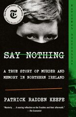 Say Nothing: A True Story of Murder and Memory in Northern Ireland цена и информация | Биографии, автобиогафии, мемуары | pigu.lt