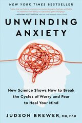 Unwinding Anxiety: New Science Shows How to Break the Cycles of Worry and Fear to Heal Your Mind цена и информация | Самоучители | pigu.lt