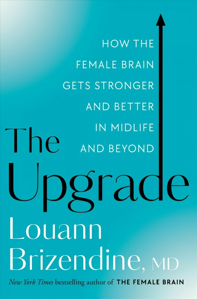 Upgrade: How the Female Brain Gets Stronger and Better in Midlife and Beyond цена и информация | Saviugdos knygos | pigu.lt