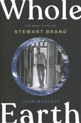 Whole Earth: The Many Lives of Stewart Brand цена и информация | Биографии, автобиогафии, мемуары | pigu.lt