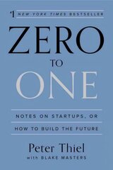 Zero to One: Notes on Startups, or How to Build the Future kaina ir informacija | Ekonomikos knygos | pigu.lt