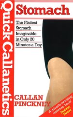 Quick Callanetics-Stomach: The Flattest Stomach Imaginable in Only 20 Minutes a Day цена и информация | Самоучители | pigu.lt