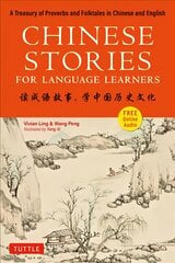 Chinese Stories for Language Learners: A Treasury of Proverbs and Folktales in Chinese and English (Free Audio CD Included) kaina ir informacija | Užsienio kalbos mokomoji medžiaga | pigu.lt