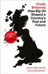 Crude Britannia: How Oil Shaped a Nation цена и информация | Исторические книги | pigu.lt