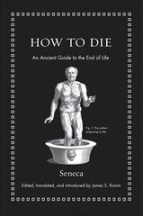 How to Die: An Ancient Guide to the End of Life kaina ir informacija | Istorinės knygos | pigu.lt