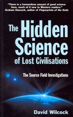 Hidden Science of Lost Civilisations: The Source Field Investigations Main kaina ir informacija | Saviugdos knygos | pigu.lt