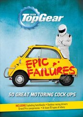 Top Gear: Epic Failures: 50 Great Motoring Cock-Ups цена и информация | Фантастика, фэнтези | pigu.lt