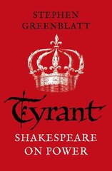 Tyrant: Shakespeare On Power kaina ir informacija | Istorinės knygos | pigu.lt